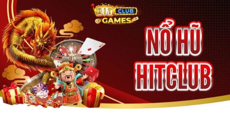 Bí chơi chơi nổ hũ HitClub săn Jackpot đổi đời chi tiết