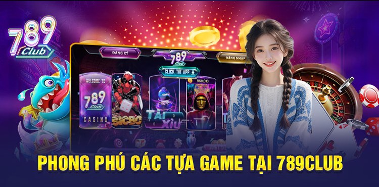 Bắn cá đổi thưởng 789Club trải nghiệm giải trí đỉnh cao