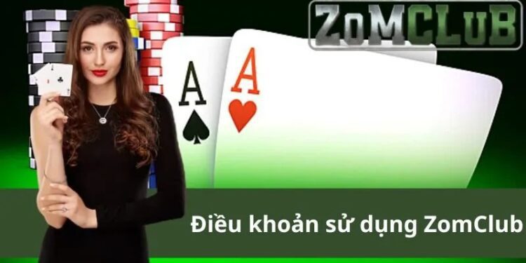 Điều Khoản Điều Kiện Zomclub - Quyền Lợi và Trách Nhiệm Của Bạn