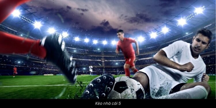 Kèo Nhà Cái 5 – Chiến Thuật Vàng Chinh Phục Mọi Loại Kèo