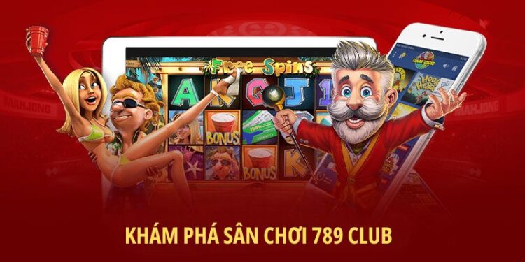 789 Club – Sân Chơi Giải Trí Toàn Diện, Uy Tín Hàng Đầu