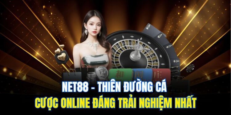 Net88 – Thiên Đường Cá Cược Online Đáng Trải Nghiệm Nhất